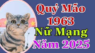 Bất Ổn Năm 2025 Quý mão 1963 Nữ Mạng Gặp Nhiều Khó Khăn Công Việc Gặp Nhiều Thách Thức [upl. by Pacorro490]