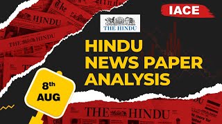 8th AUGUST 2024 The Hindu News Paper Analysis  The Hindu Editorial Analysis Today  IACE [upl. by Nylednarb]