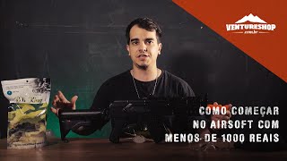 COMO COMEÇAR NO AIRSOFT COM MENOS DE 1000 REAIS [upl. by Trudi]