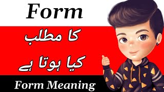 Form Meaning  Form Meaning In Urdu  Form Ka Matlab Kya Hota Hai  Form Ka Meaning [upl. by Eisenstark]