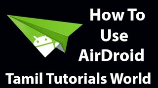 How To Use AirDroid and Access Your Mobile Phone Tamil TutorialsHD [upl. by Ahgem]