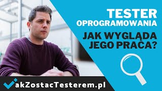 Tester Oprogramowania  jak wygląda ta praca Co robi tester  QA [upl. by Ademordna]