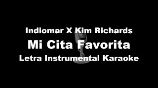 Indiomar X Kim Richards  Mi Cita Favorita Letra Instrumental Karaoke [upl. by Kramnhoj]