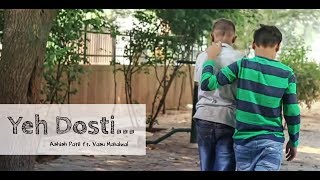 Yeh Dosti Hum Nahi Todenge  Ashish Patil ft Vasu Mahalwal  Sholay  Cover  2018 HD [upl. by Egwan369]