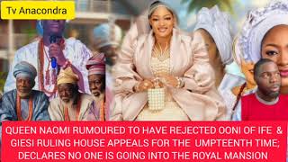 Queen Naomi Rumoured To Have Rejected Ooni Of Ifes Appeals For The Umpteenth Time As She Declares [upl. by Klemm]