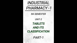 Industrial pharmacy15th semUnit2Tablets and its classificationpharmacy pharmacynotesshorts [upl. by Eintrok222]