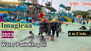 Imagicaa Water Park Khopoli  All Rides Slides Ticket PriceOfferFood  A to Z Information 2023 [upl. by Attem]