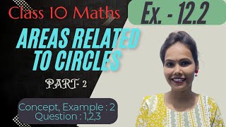 Area Related to Circle Class 10 Maths  Class 10th Board Maths NCERT amp SEBA  Part  2 [upl. by Enirhtak]