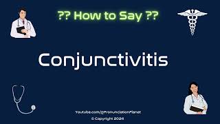 How to Pronounce Conjunctivitis CORRECTLY in English  How to Say Conjunctivitis [upl. by Bertilla]