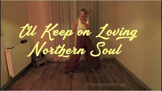 Ill Keep on Loving Northern Soul [upl. by Perkins]