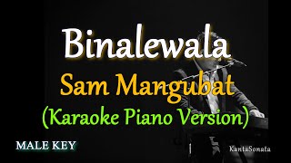 Binalewala  by Sam Mangubat Karaoke Piano Version [upl. by Rebak847]