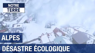 Alpes vers un désastre écologique   Documentaire Environnement HD [upl. by Elliven251]