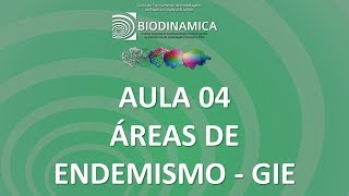 Aula 04  Áreas de endemismo GIE  CURSO BIODINAMICA [upl. by Heilman984]