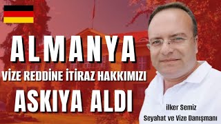 🇩🇪 ALMANYA VİZE REDDİNE İTİRAZ HAKKIMIZI ASKIYA ALDI [upl. by Natanoj89]