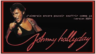 Johnny Hallyday  Jaimerais pouvoir encore souffrir comme ça  Version 2024  Krystlf20MIX [upl. by Hersh]