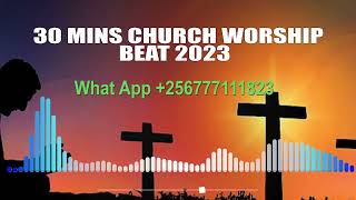 30 MINS CHURCH WORSHIP BEAT 2023 ClassicAfroBeats [upl. by Ardeha418]