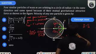 Four similar particles of mass m are orbiting in a circle of radius r in the same direction and [upl. by Ninnette]