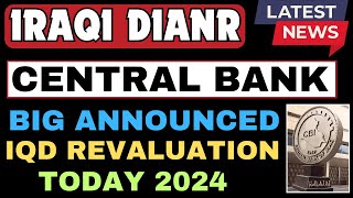 Iraqi Dinar✅Central Bank Announced Revaluation Update Today 2024  IQD Dinar News Today  Dinar RV [upl. by Henning]