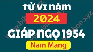 TỬ VI TUỔI GIÁP NGỌ 1954 năm 2024  Nam Mạng [upl. by Mcneely]