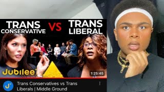 REACTING TO JUBILEE TRANS CONSERVATIVE VS TRANS LIBERAL DEBATE [upl. by Sue]