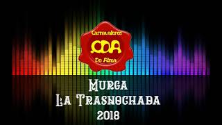 Murga La Trasnochada 2018  Retirada [upl. by Yevrah]