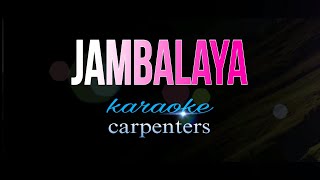 JAMBALAYA carpenter karaoke [upl. by Etnauq501]