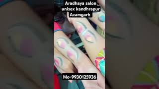 Aradhaya salon unisex kandhrapur Azamgarh thebeautyexpertsalonandacademy [upl. by Nart]