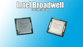 The Story of Intels Rare and Forgotten 5th Generation quotBroadwellquot Desktop Processors [upl. by Troy840]