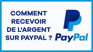 Comment recevoir de largent sur PayPal [upl. by Nailliw]