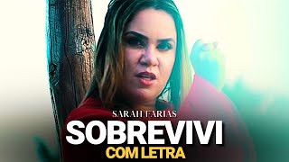 Sarah Farias  Sobrevivi COM LETRA [upl. by Yv]