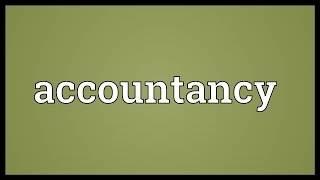 Accountancy Meaning [upl. by Khosrow763]