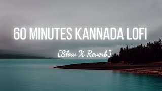 Kannada Lofi Songs Slowed  Reverb  60 Mins Of Lofi kannada Music  Lofi Mix Tape [upl. by Neehsuan950]