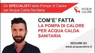 Come è fatta la Pompa di Calore per Acqua Calda Sanitaria Video 1 di 4 [upl. by Llenol555]