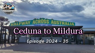 Ep 202435 TA  Ceduna SA to Mildura Vic [upl. by Gnus]