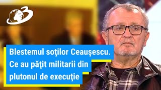 Blestemul soţilor Ceauşescu Ce au păţit militarii din plutonul de execuţie [upl. by Akena]