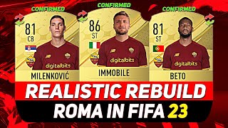 🏆ROMA REALISTIC REBUILD ON FIFA 23 CAREER MODE ft IMMOBILE MILENKOVIC BETOetc [upl. by Goldsworthy976]