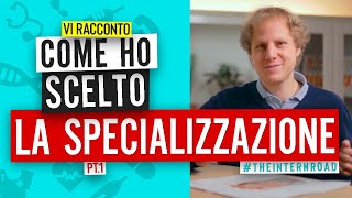 Come ho scelto la Specializzazione 🏥 Parte 1 [upl. by Hullda]