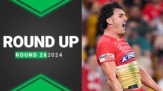 NRL 2024  Round Up  Round 26 [upl. by Geis]