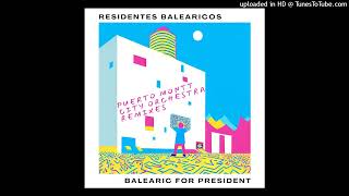 Balearic For President Puerto Montt City Orchestra White Sand Mix  Residentes Balearicos [upl. by Walther]