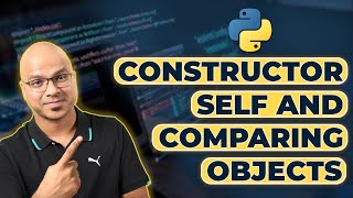 51 Python Tutorial for Beginners  Constructor Self and Comparing Objects [upl. by Neiv]