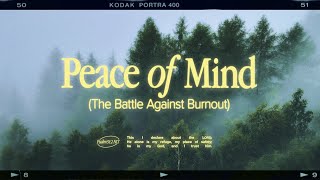 Peace of Mind Overcoming Burnout [upl. by Sochor587]