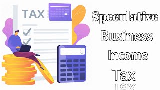 All About Speculative Business Income Tax  In English [upl. by Beacham]