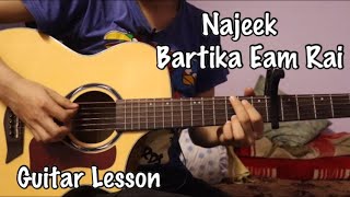 Najeek  Bartika Eam Rai  Guitar Lesson [upl. by Eda]