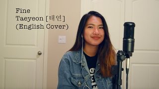 TAEYEON 태연  Fine English Cover [upl. by Yadahs]