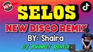 SELOS  DISCO REMIX 2024  DJ JOHNREY DISCO MIX  SHAIRA [upl. by Minnaminnie704]