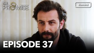 The Promise Episode 37  Romanian Subtitle  Jurământul [upl. by Enala942]