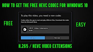 How To Get the Free HEVC Codec for Windows 10  H265  HEVC Video Extensions [upl. by Mcneil54]