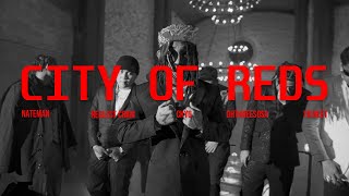 CITY OF REDS  Nateman Realest Cram CK YG Ohthreesosa amp YB Neet Official Music Video [upl. by Yeleek]