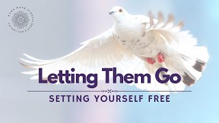 Letting Go of Someone Setting Yourself Free Guided Meditation [upl. by Eiddam]