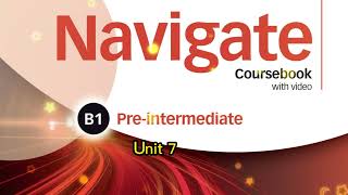 Navigate B1 Pre Intermediate Unit 7 [upl. by Lyred]